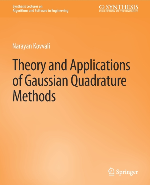 Theory and Applications of Gaussian Quadrature Methods, Paperback / softback Book