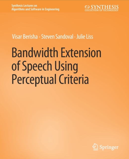 Bandwidth Extension of Speech Using Perceptual Criteria, Paperback / softback Book