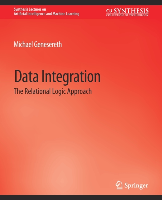 Data Integration : The Relational Logic Approach, Paperback / softback Book
