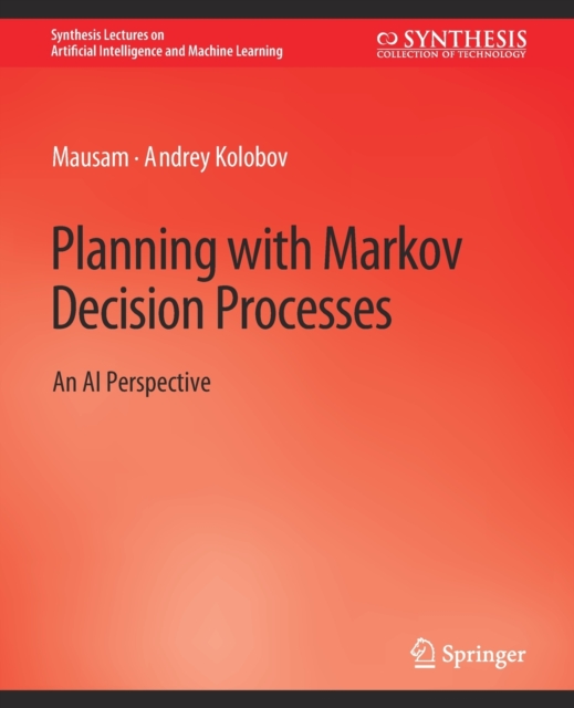 Planning with Markov Decision Processes : An AI Perspective, Paperback / softback Book