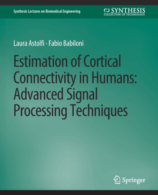 Estimation of Cortical Connectivity in Humans : Advanced Signal Processing Techniques, Paperback / softback Book