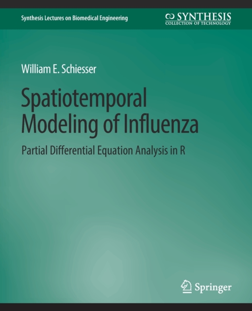 Spatiotemporal Modeling of Influenza : Partial Differential Equation Analysis in R, Paperback / softback Book