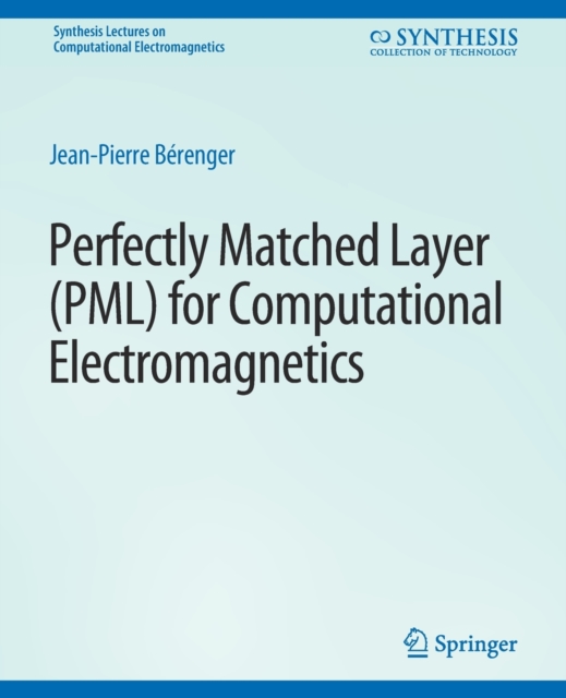 Perfectly Matched Layer (PML) for Computational Electromagnetics, Paperback / softback Book