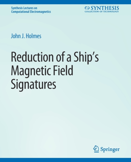 Reduction of a Ship's Magnetic Field Signatures, Paperback / softback Book