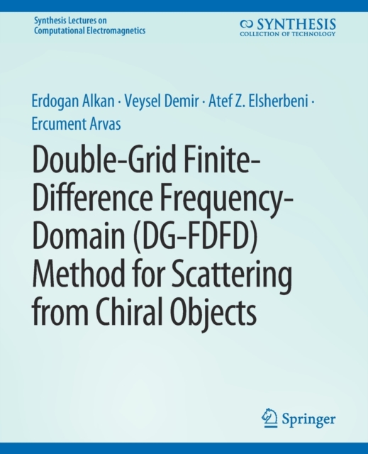 Double-Grid Finite-Difference Frequency-Domain (DG-FDFD) Method for Scattering from Chiral Objects, Paperback / softback Book