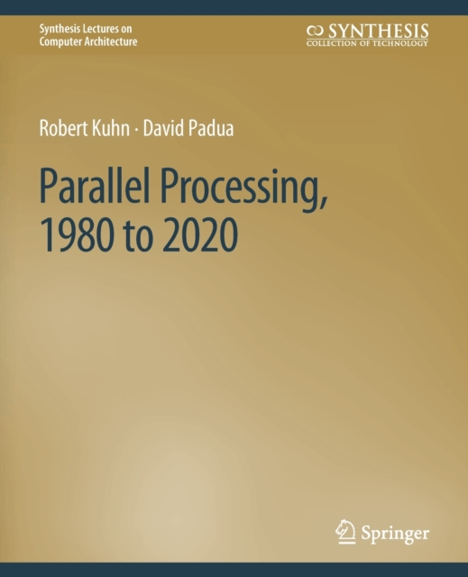 Parallel Processing, 1980 to 2020, Paperback / softback Book