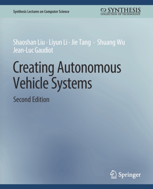 Creating Autonomous Vehicle Systems, Second Edition, Paperback / softback Book
