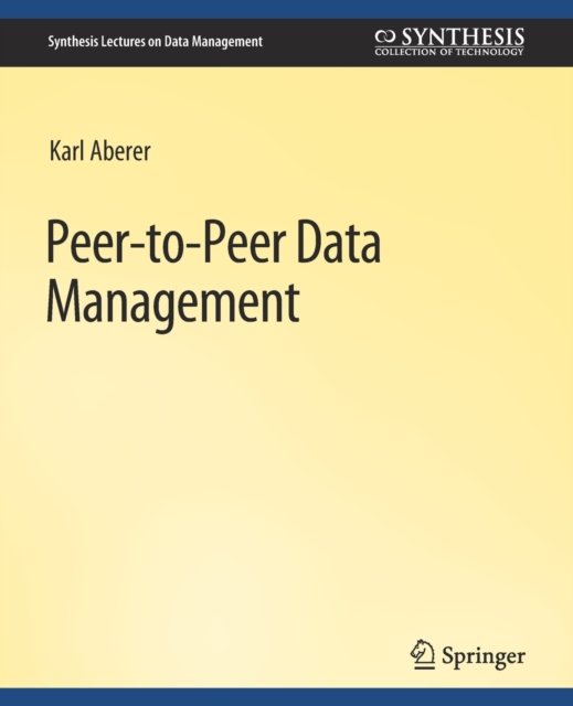 Peer-to-Peer Data Management : For Clouds and Data-Intensive and Scalable Computing Environments, Paperback / softback Book