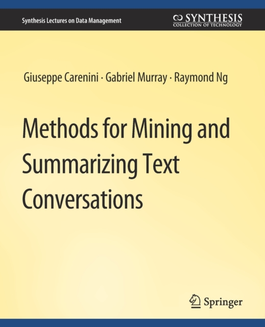 Methods for Mining and Summarizing Text Conversations, Paperback / softback Book