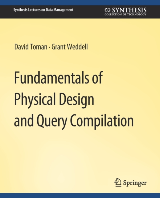 Fundamentals of Physical Design and Query Compilation, Paperback / softback Book