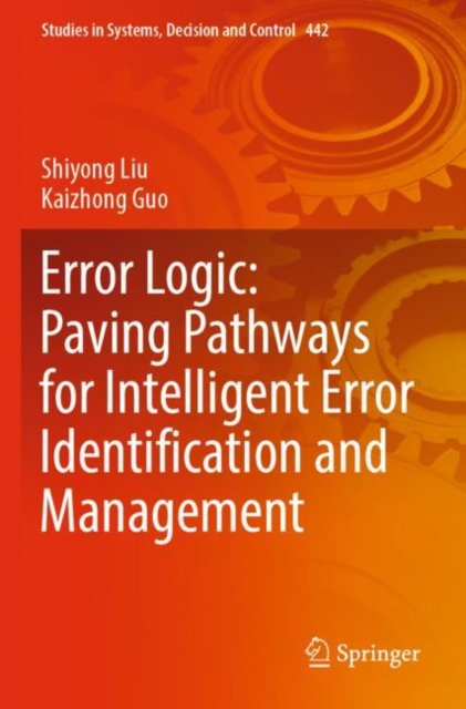 Error Logic: Paving Pathways for Intelligent Error Identification and Management, Paperback / softback Book