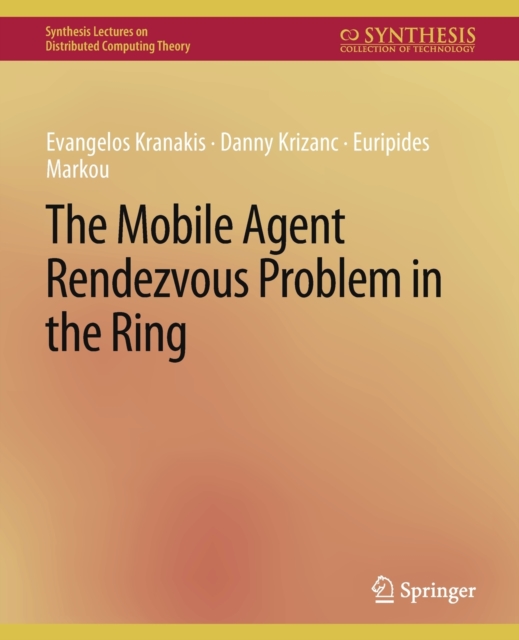 The Mobile Agent Rendezvous Problem in the Ring, Paperback / softback Book