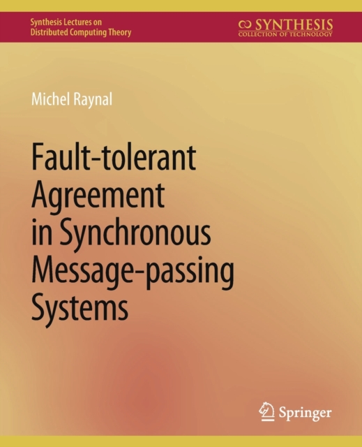 Fault-tolerant Agreement in Synchronous Message-passing Systems, Paperback / softback Book