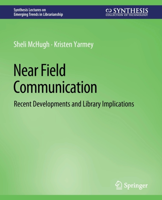 Near Field Communication : Recent Developments and Library Implications, Paperback / softback Book
