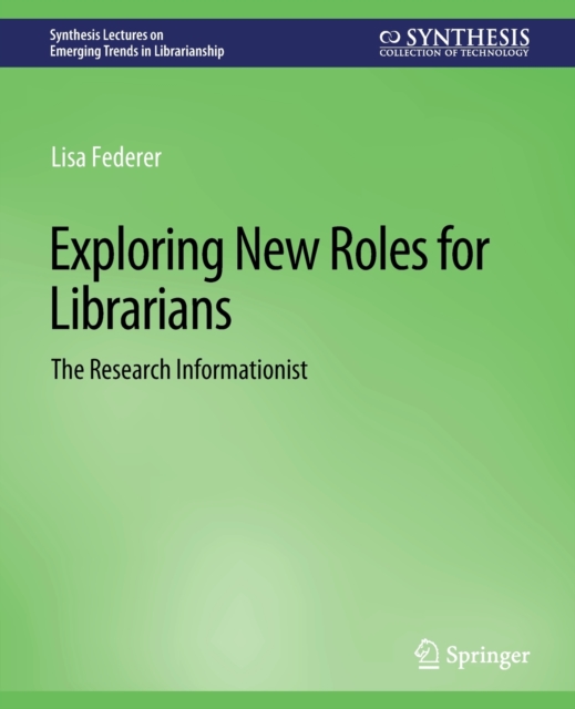 Exploring New Roles for Librarians : The Research Informationist, Paperback / softback Book