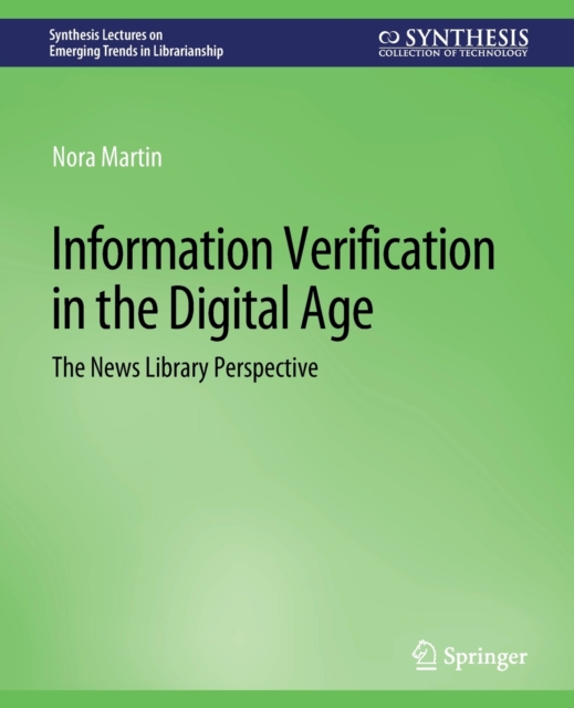 Information Verification in the Digital Age : The News Library Perspective, Paperback / softback Book