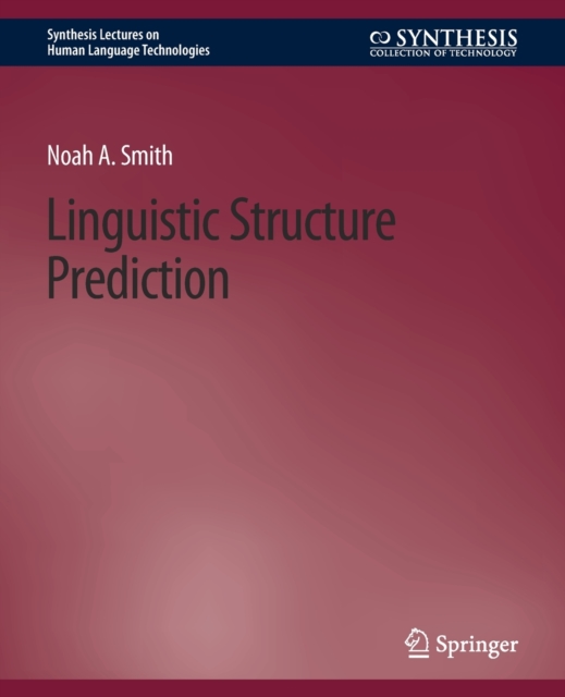 Linguistic Structure Prediction, Paperback / softback Book