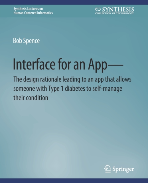 Interface for an App-The design rationale leading to an app that allows someone with Type 1 diabetes to self-manage their condition, Paperback / softback Book