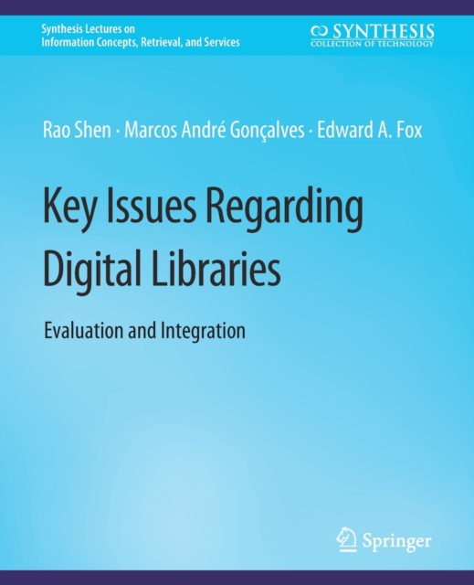 Key Issues Regarding Digital Libraries : Evaluation and Integration, Paperback / softback Book