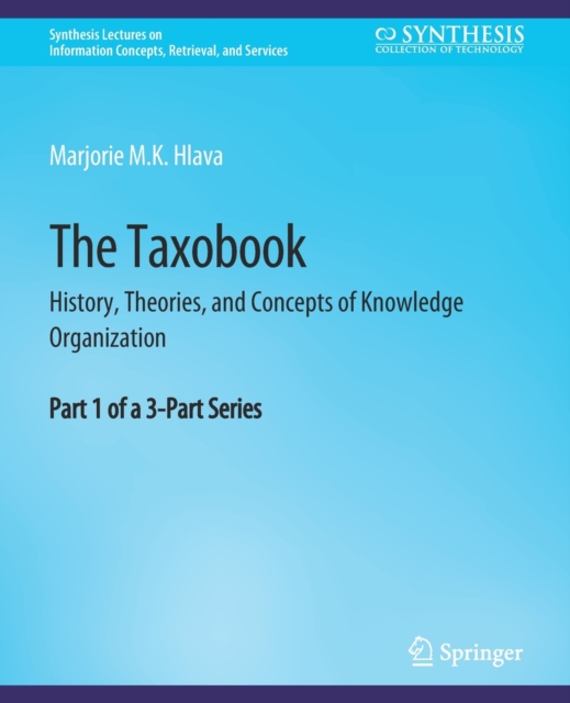 The Taxobook : History, Theories, and Concepts of Knowledge Organization, Part 1 of a 3-Part Series, Paperback / softback Book