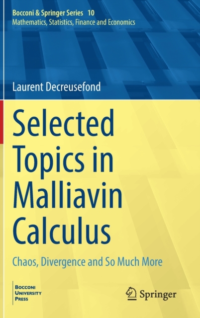 Selected Topics in Malliavin Calculus : Chaos, Divergence and So Much More, Hardback Book