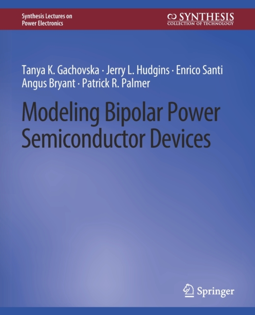 Modeling Bipolar Power Semiconductor Devices, Paperback / softback Book