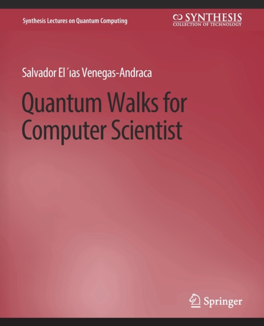 Quantum Walks for Computer Scientists, Paperback / softback Book