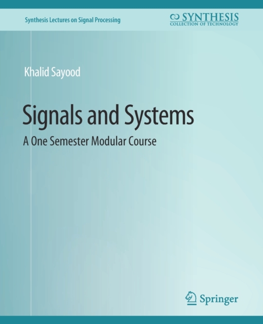 Signals and Systems : A One Semester Modular Course, Paperback / softback Book