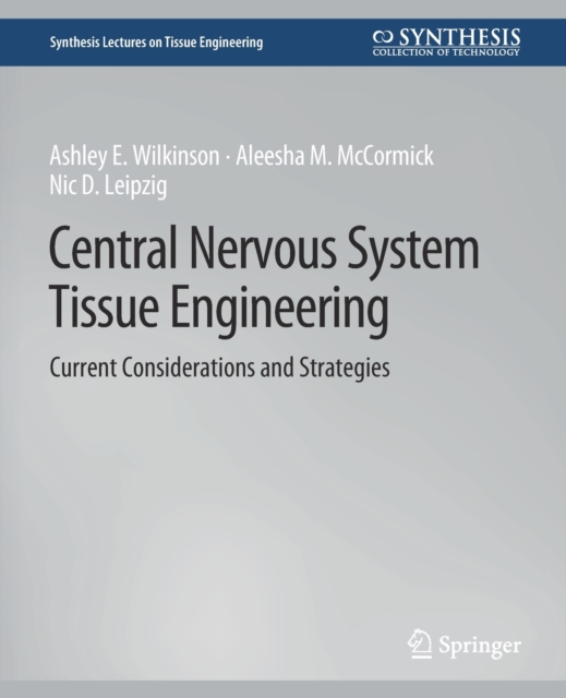 Central Nervous System Tissue Engineering : Current Considerations and Strategies, Paperback / softback Book