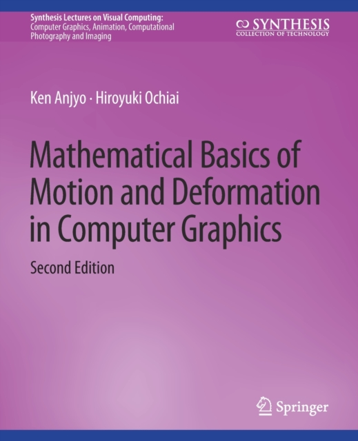 Mathematical Basics of Motion and Deformation in Computer Graphics, Second Edition, Paperback / softback Book