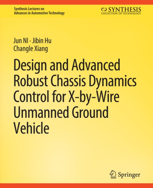 Design and Advanced Robust Chassis Dynamics Control for X-by-Wire Unmanned Ground Vehicle, PDF eBook