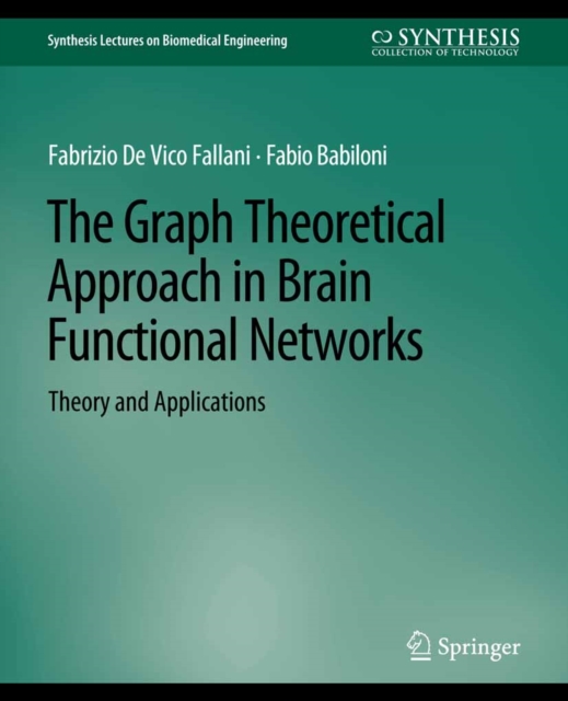The Graph Theoretical Approach in Brain Functional Networks : Theory and Applications, PDF eBook