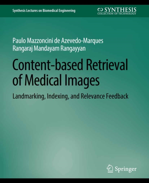 Content-based Retrieval of Medical Images : Landmarking, Indexing, and Relevance Feedback, PDF eBook