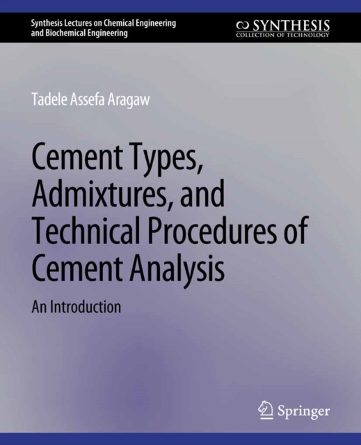 Cement Types, Admixtures, and Technical Procedures of Cement Analysis : An Introduction, PDF eBook