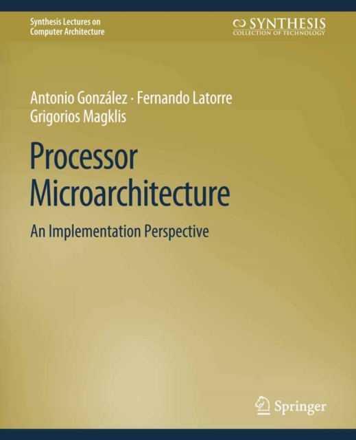 Processor Microarchitecture : An Implementation Perspective, PDF eBook