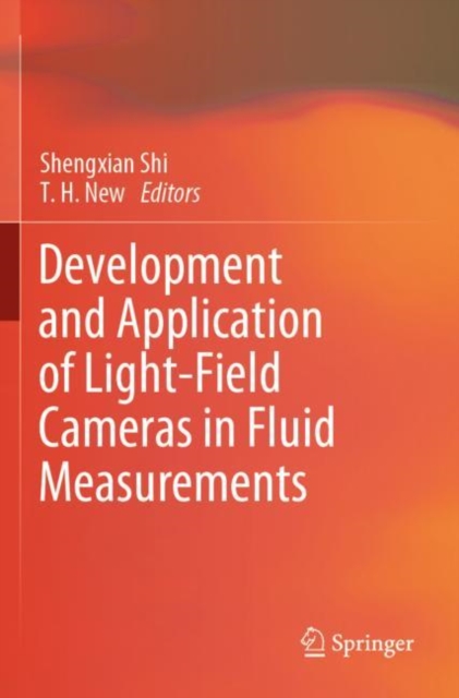 Development and Application of Light-Field Cameras in Fluid Measurements, Paperback / softback Book