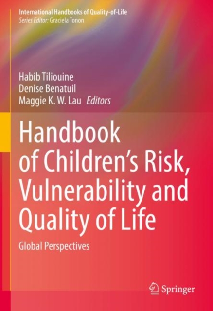 Handbook of Children’s Risk, Vulnerability and Quality of Life : Global Perspectives, Hardback Book