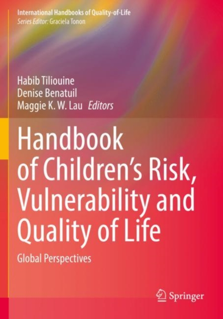 Handbook of Children’s Risk, Vulnerability and Quality of Life : Global Perspectives, Paperback / softback Book