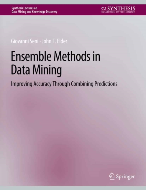 Ensemble Methods in Data Mining : Improving Accuracy Through Combining Predictions, PDF eBook