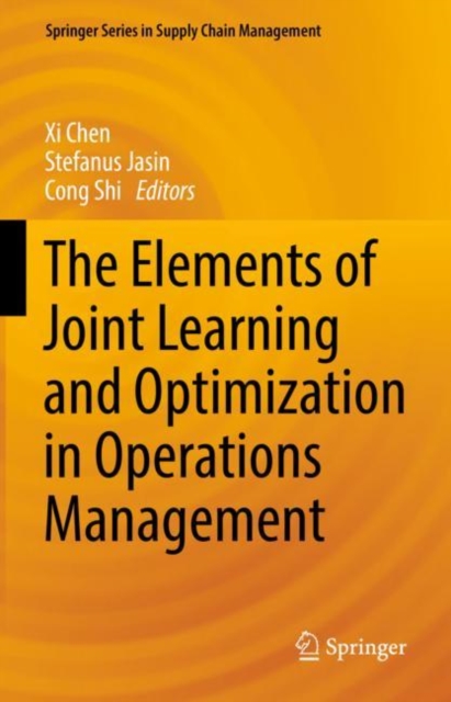 The Elements of Joint Learning and Optimization in Operations Management, Hardback Book