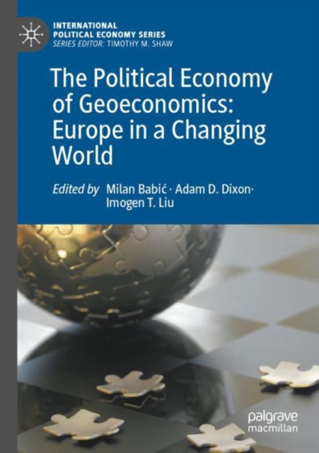 The Political Economy of Geoeconomics: Europe in a Changing World, Paperback / softback Book