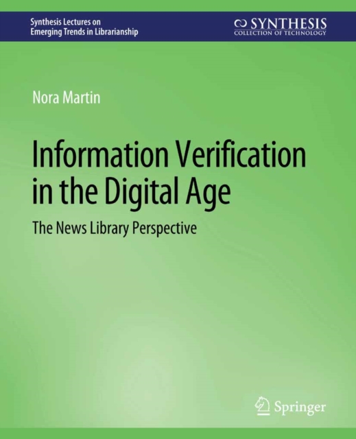 Information Verification in the Digital Age : The News Library Perspective, PDF eBook
