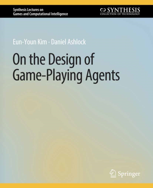 On the Design of Game-Playing Agents, PDF eBook