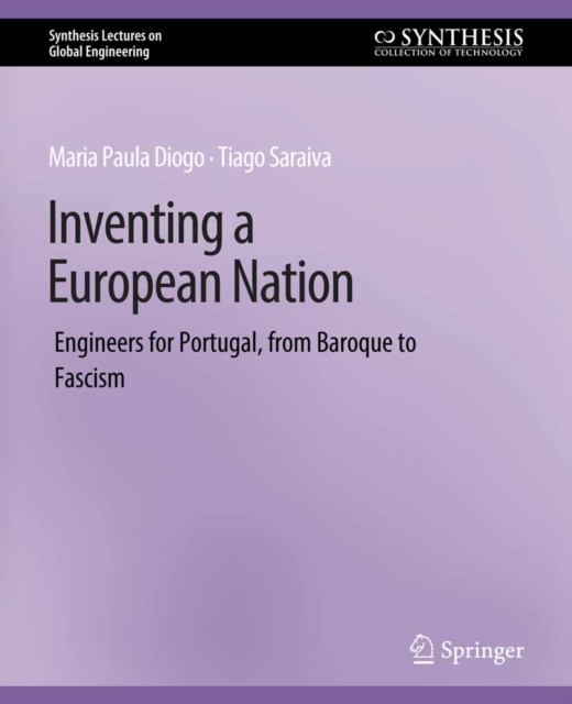 Inventing a European Nation : Engineers for Portugal, from Baroque to Fascism, PDF eBook