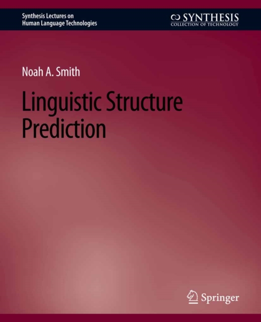 Linguistic Structure Prediction, PDF eBook