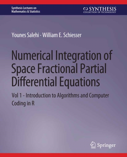 Numerical Integration of Space Fractional Partial Differential Equations : Vol 1 - Introduction to Algorithms and Computer Coding in R, PDF eBook
