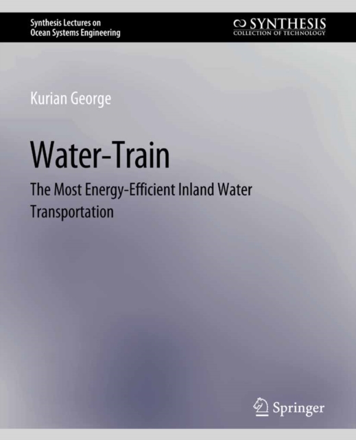 Water-Train : The Most Energy-Efficient Inland Water Transportation, PDF eBook