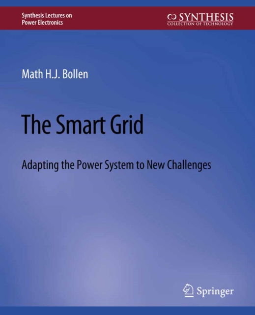 The Smart Grid : Adapting the Power System to New Challenges, PDF eBook