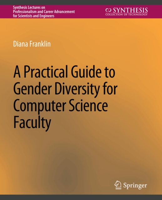 A Practical Guide to Gender Diversity for Computer Science Faculty, PDF eBook