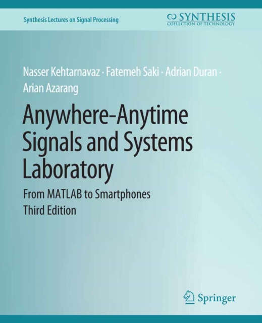 Anywhere-Anytime Signals and Systems Laboratory : From MATLAB to Smartphones, Third Edition, PDF eBook